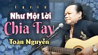 BUỒN THẤU TÂM CAN với NHƯ MỘT LỜI CHIA TAY của TOÀN NGUYỄN | Sáng tác: Trịnh Công Sơn | LYRIC VIDEO