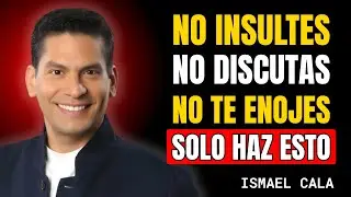 C&oacute;mo NO Enojarse ni Molestarse Nunca con Nadie | Ismael Cala