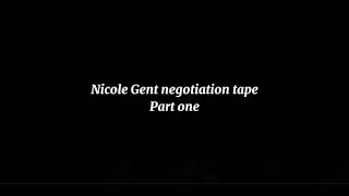 Nicole Gent negotiation tape 1