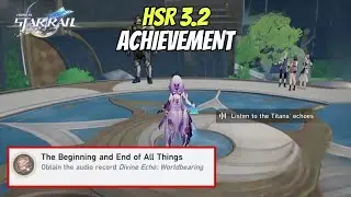 The Beginning and End of All Things - HSR 3.2 Achievement Guide