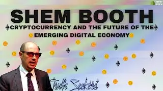 Steven Cambian interviews Shem Booth-Spain about the future of the emerging digital economy.
