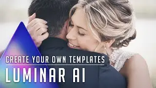 LUMINAR AI - How to Make Your Own Templates (Create a vintage look and batch edit multiple shots)