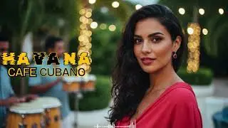 💕 Cuban Love Songs Night Mix &ndash; Havana Romance | Latin Jazz & Son Cubano