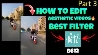How To Edit Aesthetic Video❤️✨ Editing Tutorial | B612🔥| #abbydalvi #b612