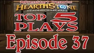 Hearthstone Top 5 Plays of the Week Episode 37