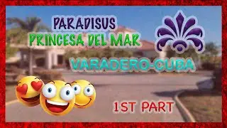 1st Part Paradisus Princesa del Mar .Varadero-Cuba.   HD 1080p
