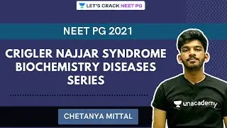 Crigler Najjar Syndrome | Biochemistry Diseases Series | Chetanya Mittal