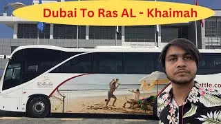 Dubai To Ras al khaimah Airport By Bus | International Bus | luxury Bus | Rahul Kushwaha |