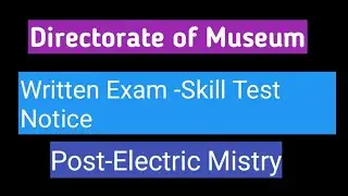 Directorate of Museum-Electric Mistry Written Exam Notice
