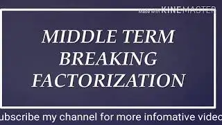 Factorization by Middle Term Break Method.