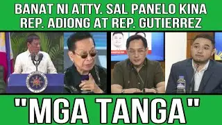 Atty. Salvador Panelo bwineltahan sina Rep. Adiong at Rep. Gutierrez at sinabing mga 