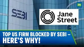 SEBI's Crackdown On Jane Street, Bars U.S. Trading Firm From Indian Markets