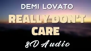 Demi Lovato Feat. Cher Lloyd - Really Don't Care [8D AUDIO]