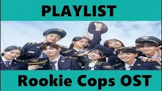 Playlist Rookie Cops OST