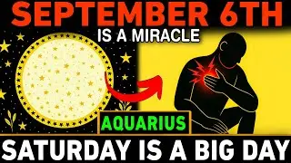 ♒ Aquarius September 6, 2025 &ndash; 3 Shocking Good News That Unlock Your Millionaire Destiny 💰🔑