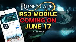 RuneScape 3 Mobile Release Date Confirmed for June 17th! | RS3 Mobile News