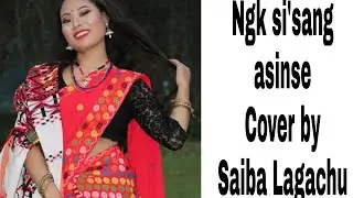 Ngk sisang asinse'||New cover dance||Saiba Lagachu||NewMising cover dance