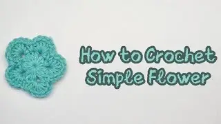How to Crochet a Simple Flower 🌸 Easy Crochet Flower for Beginners | Step-by-Step Tutorial