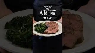 How to Cook Steak in the Air Fryer