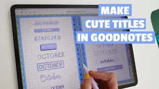 Учебное пособие по GoodNotes на iPad Air 4: как создавать симпатичные заголовки