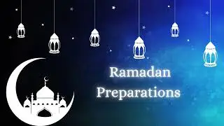 Ramadan Preparations | Ramazan Prep Tips | Ramadan 2022