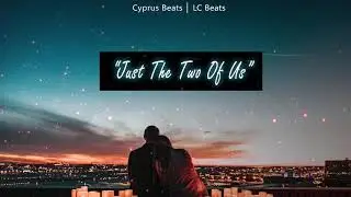 Just The Two Of Us - Cyprus Beats x LC Beats (Free Beats 2019)
