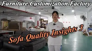 Inside Sofa Customization Factory 2024 Home Materials Discovery | Sofa Quality Insights 3