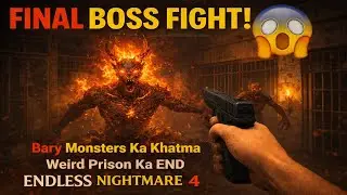 FINAL BOSS FIGHT! 😱 Bary Monsters Ka Khatma | Weird Prison Ka END | Endless Nightmare 4