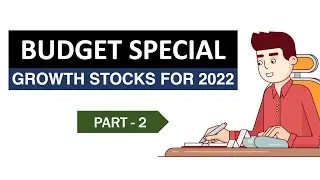 Budget Special - Growth Stocks for 2022 | Part 2
