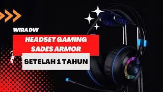 Headset Gaming Sades Armor Setelah 9 Bulan - Wira DW