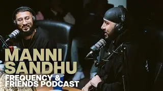 Manni Sandhu | Frequency & Friends