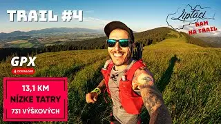 KAM NA TRAIL (LIPTOV) #4 - ĽUPČIANSKA PREDNÁ MAGURA - NÁDHERNÉ VÝHĽADY  - LIPTÁCI