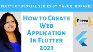 How to create web Application using Flutter 2021 | Learn Flutter with Mayuri Ruparel