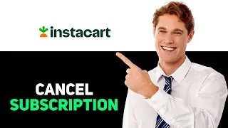 How to Cancel an Instacart Subscription 2025