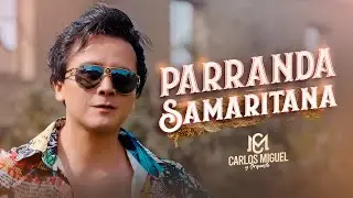 CARLOS MIGUEL - Parranda Samaritana