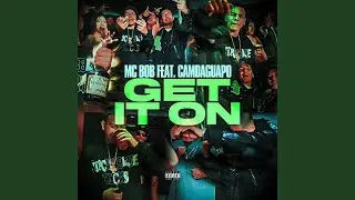 Get It On (feat. CamDaGuapo)
