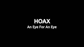 HOAX AN EYE FOR AN EYE