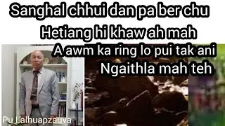 Pu Lalhuapzauva thiltawn ngaihnawm tak chu part 2