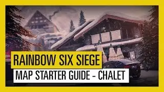 Tom Clancy&rsquo;s Rainbow Six Siege &ndash; Map Starter Guide Chalet