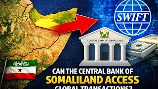 Can the Central Bank of Somaliland Access Global Transactions?