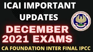 ICAI IMPORTANT UPADTE TO ALL CA STUDENTS - DECEMBER 2021 EXAMS | DONT MISS