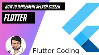 How to implement a splash screen in the flutter || Flutter Splash Screen || Flutter Coding