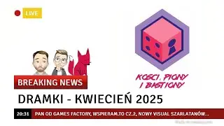 Dramki - Kwiecień 2025: Pan od Games Factory, Nowy Visual Szarlatanów, aktualizacja Wspieram.to...