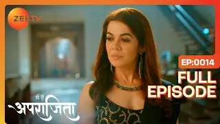 Mohini को रोका गया Kitchen मे जाने से | Main Hoon Aparajita | Full Ep 14 | Zee TV | 12 Oct 2022