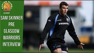 Chiefs TV - Sam Skinner pre Glasgow / Champions Cup