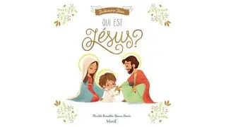 Qui est J&eacute;sus ? | Lecture pour Enfant | Livre coup de coeur | Histoire pour Dormir