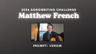 2026 Winter Songwriting Challenge | Week 1 | Venom
