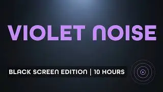 Violet Noise | 10 Hours | BLACK SCREEN for Tinnitus Relief & High-Frequency Masking