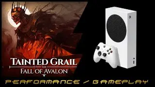 Tainted Grail: The Fall of Avalon | Performance / Gameplay | Xbox Series S