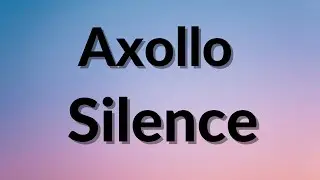 Axollo - Silence (Lyrics) ft. Josh Bogert